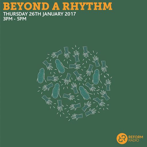 Beyond A Rhythm 26th January 2017