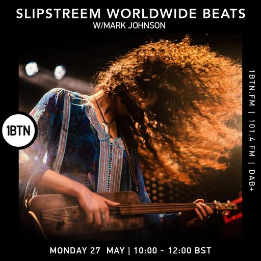 Slipstream Worldwide Beats w/ Mark Johnson - 27.05.24