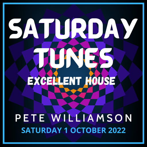 Saturday Tunes: Excellent House - 1 October 2022