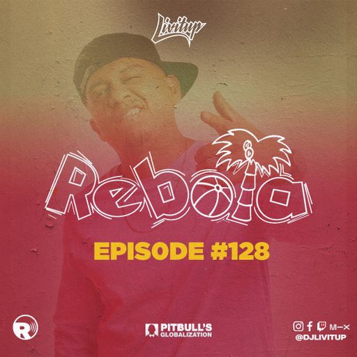 DJ Livitup REBOTA EP. 128 on Pitbull's Globalization Sirius XM