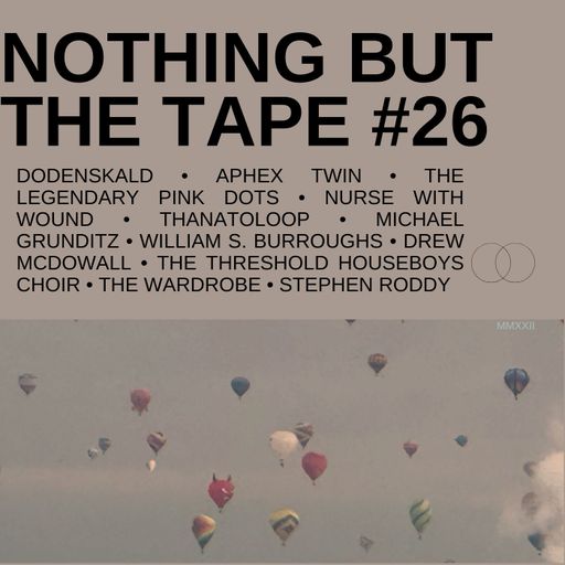 Nothing but the Tape #26