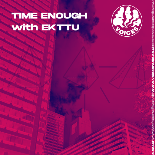 Time Enough w/ Ekttu - 10/09/25 - Voices Radio