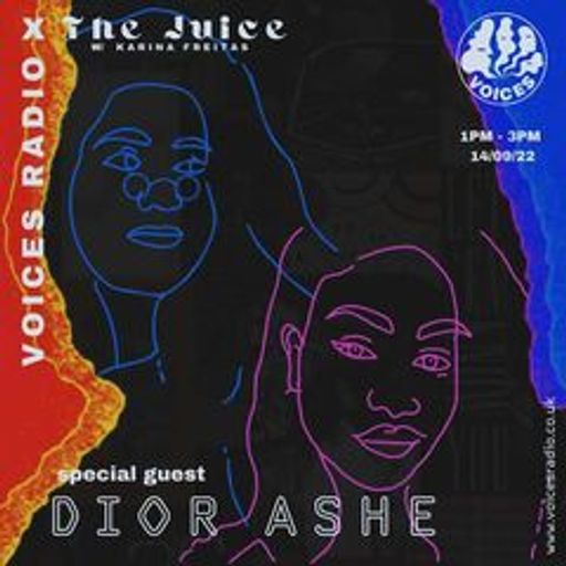 The Juice w/ Karina Freitas ft Dior Ashe 14/09/22