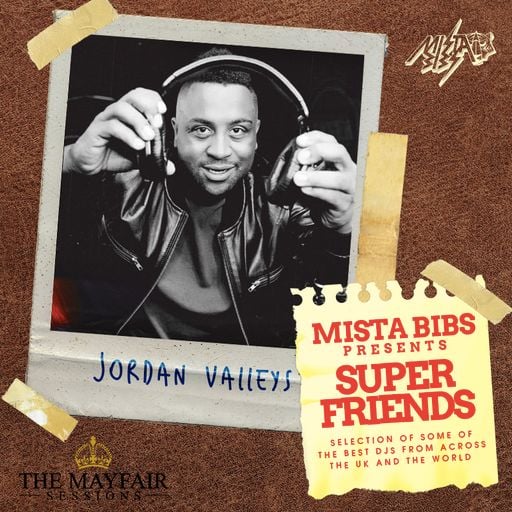 Mista Bibs Present #SuperFriends - Jordan Valleys @jordanvalleys