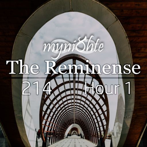 The Reminense 214 - Hour 1