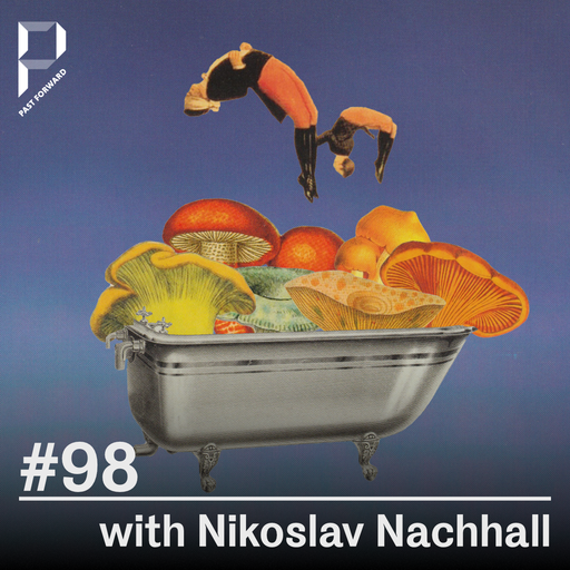 Past Forward #98 with Nikoslav Nachhall 25.01.2025