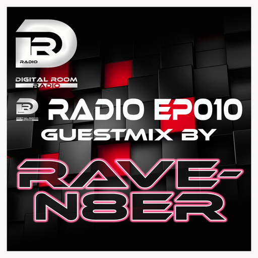 Digital Room Radio EP010 Guest Mix by Rave-N8er
