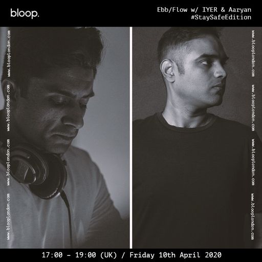 Ebb/Flow w/ IYER & Aaryan - 10.04.20