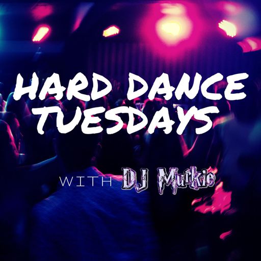 Hard Dance Tuesday #HDT06 with Murkie on BNASTYBEATS.NET