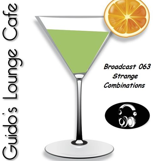 Guido's Lounge Cafe Broadcast#063 Strange Combinations (20130517)
