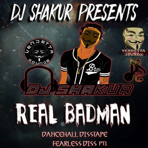 DJ Shakur - Real Badman (Fearless Diss Pt. 1) (Ragga, Dancehall Mixtape 2017)