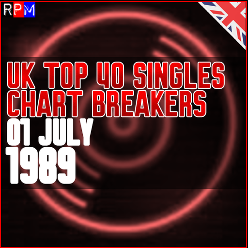 UK TOP 40 : 25 JUNE - 01 JULY 1989 - THE CHART BREAKERS