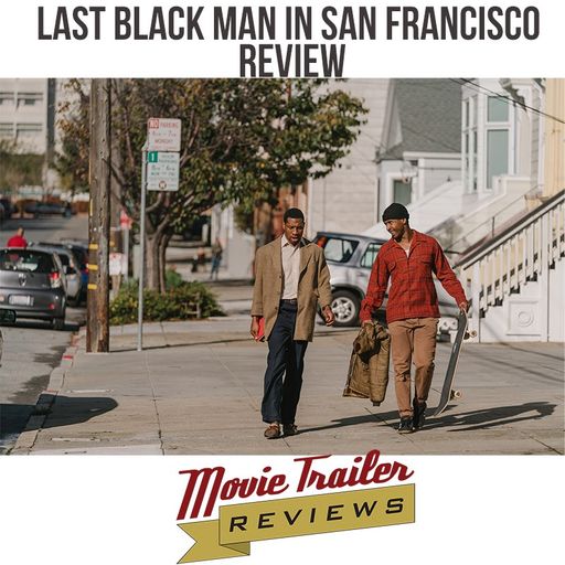 Movie Review: Last Black Man in San Francisco