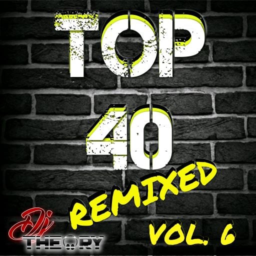 TOP 40 REMIXED VOL. 6