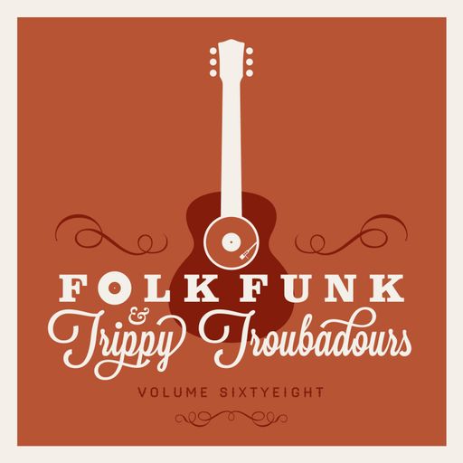 Folk Funk and Trippy Troubadours 68