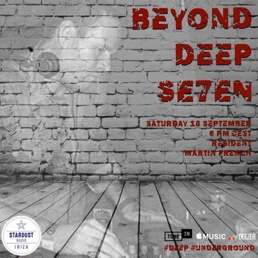 Martin French	Beyond Deep Episode #7 (Ibiza Stardust Radio Mix)