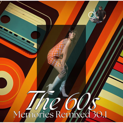 The 60s Memories Remixed Vibes 30.1