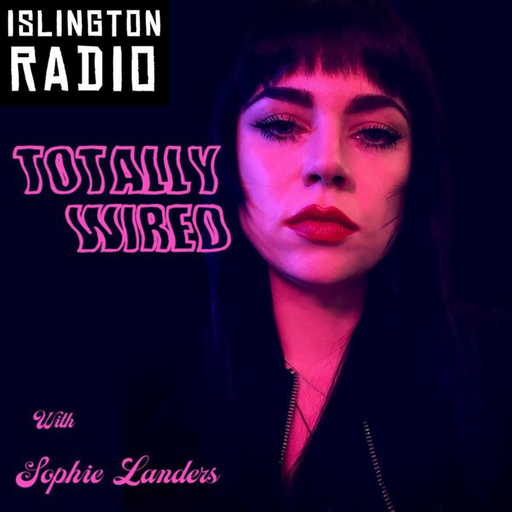 Totally Wired with Sophie Landers (01/07/2023)