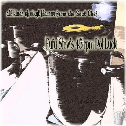Fufu Stew's 45 rpm Pot Luck