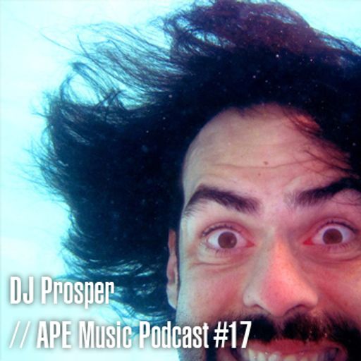 DJ Prosper | APE Music Podcast #17