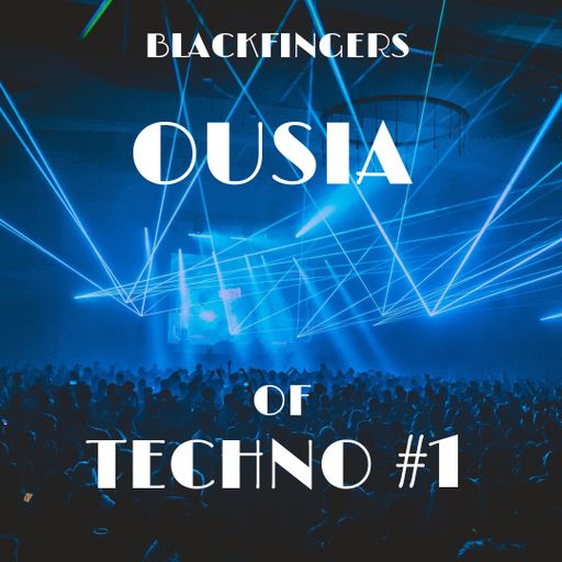 OUSIA OF TECHNO - 1