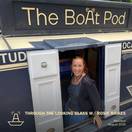 Through The Looking Glass w/ Rosie Raikes | The BoAt Pod | August 2025