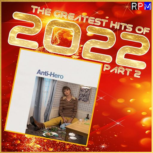 GREATEST HITS OF 2022 : 2 feat TAYLOR SWIFT RAYE HARRY STYLES RIHANNA KATE BUSH BEYONCE ANNE-MARIE
