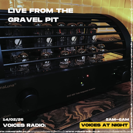Live From The Gravel Pit - 14/02/26 - [Voices Radio]