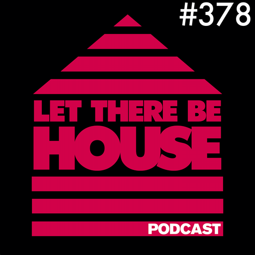 Let There Be House podcast with Glen Horsborough #378