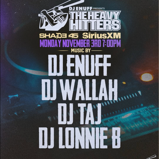 DJ Enuff presents The Heavy Hitter DJs (SXM Shade45) - 2025.11.03