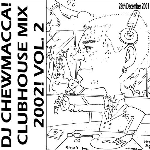 DJ Chewmacca! - mix10 - Clubhouse Mix 2002! Vol. 2