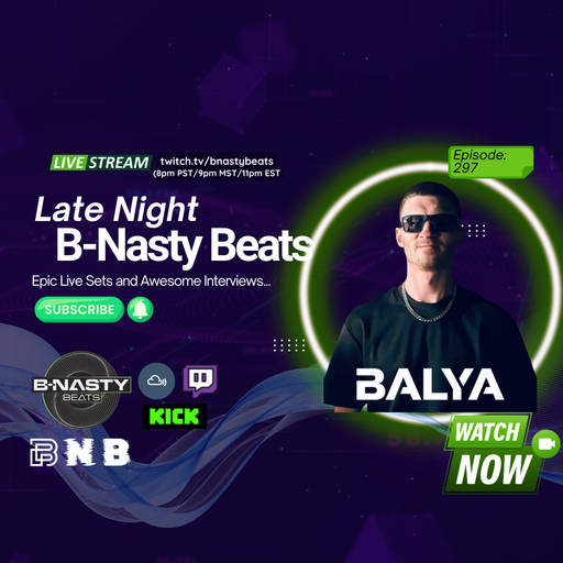 Late Night B-Nasty Beats #BNB297 w/ Balya