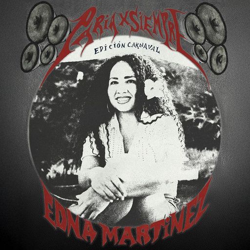 Paria x Siempre: Edición Carnival - Edna Martinez - 10th July 2025