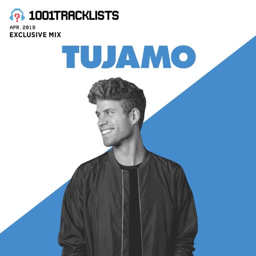 TUJAMO - 1001Tracklists Exclusive Mix April 2019