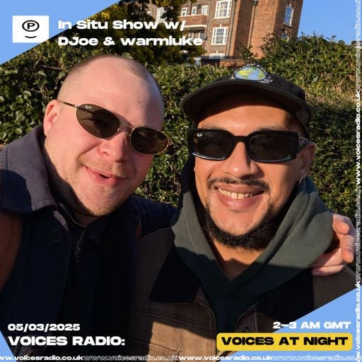 In Situ Show w DJoe & Warmluke - 05/03/25 - Voices Radio
