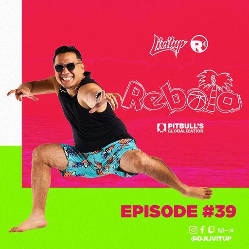 DJ Livitup REBOTA EP. 39 on Pitbull's Globalization Sirius XM