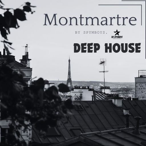 MONTMARTRE - SPYMBOYS SET - DEEP HOUSE