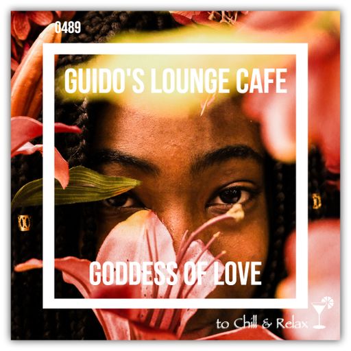 Guido's Lounge Cafe Broadcast 0489 Goddess Of Love (20210716)