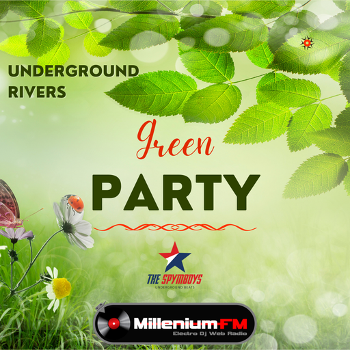 THE SPYMBOYS On Millenium FM - Electro Dj Web Radio [ UNDERGROUND RIVERS #63 GREEN PARTY ]