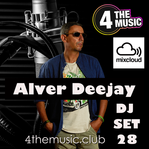Alver deejay - 4TM Exclusive - Dj set 28 Alver Deejay 4 The Music
