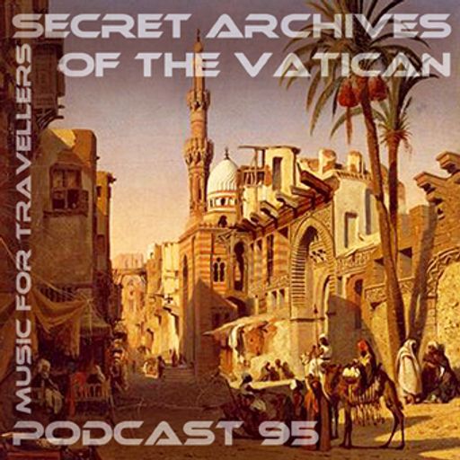 Music for Travellers - Secret Archives of the Vatican Podcast 95