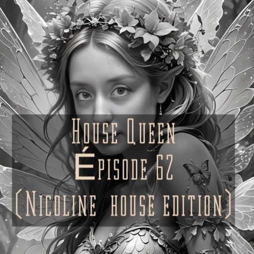 House Queen - Episode 62 ( Nicoline house edition)