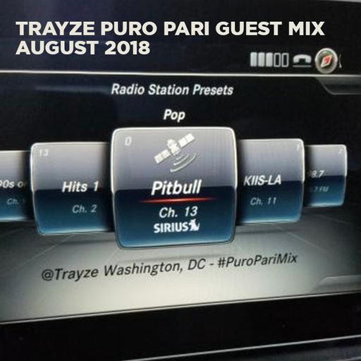 Puro Pari Guest Mix on Sirius XM - August 2018 - DJ Trayze