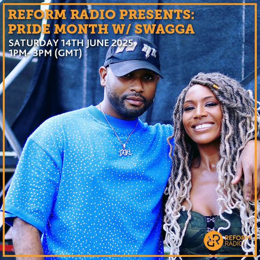 Reform Radio Presents: Pride Month w/ Swagga 14th June 2025