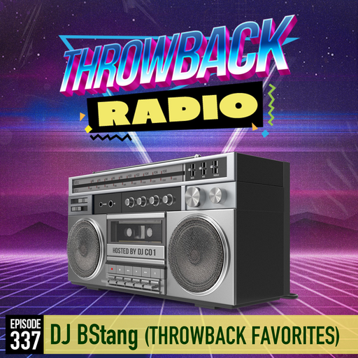 Throwback Radio #337 - DJ BStang (Throwback Favorites)