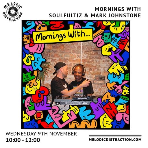 Mornings with Soulfultiz & Mark Johnstone (9th Nov '22)