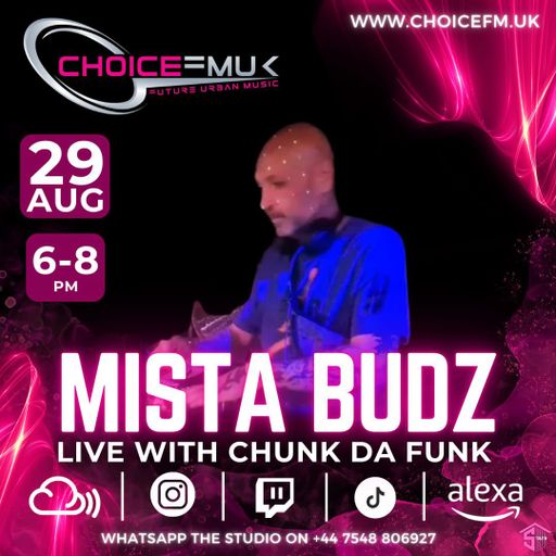 Mr Budz With Chunk Da Funk On Choice FM UK 290824