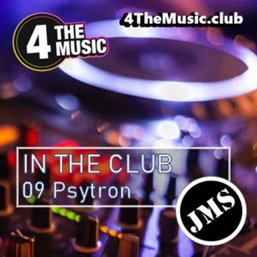 JMS - 4 The Music Exclusive - 09 PSYTRON (In The Club 09 09 21)