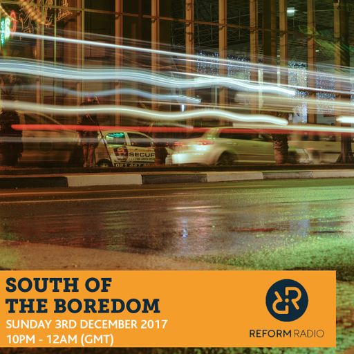 South Of The Boredom 3rd December 2017