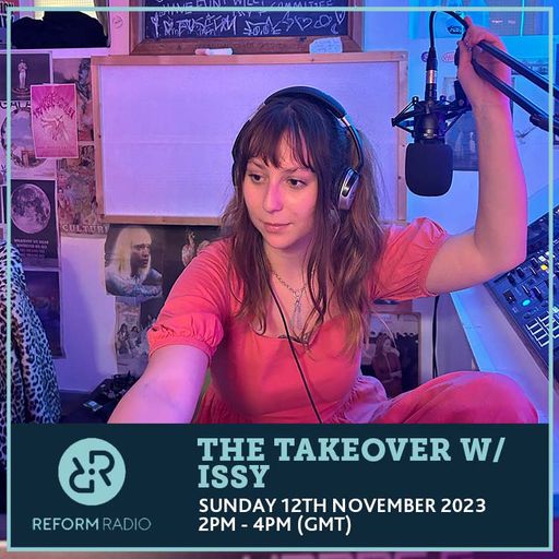 The Takeover w/ Issy 12th November 2023